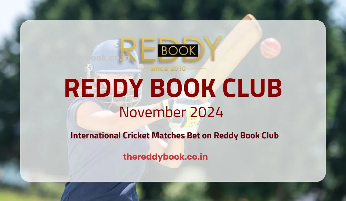 Read more about the article November 2024 Cricket Fever: Your Betting Guide for Reddy Book
