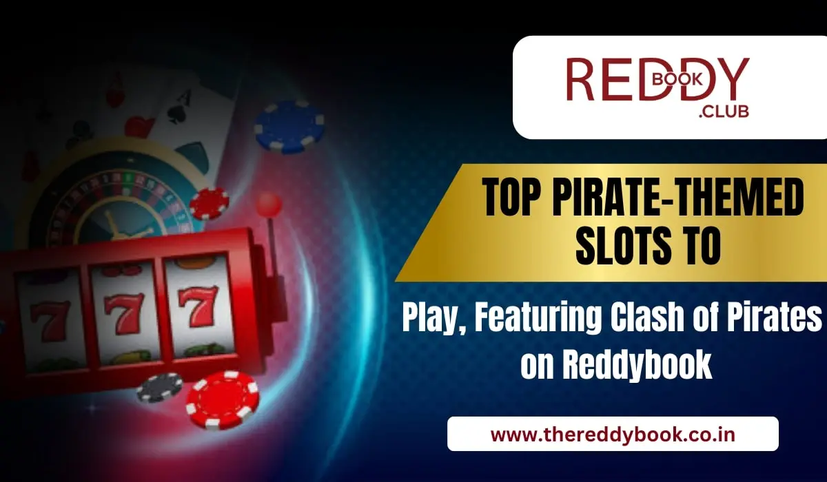 Read more about the article Top Pirate-Themed Slots to Play, Featuring Clash of Pirates on Reddybook